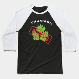 I Hate Cilantro Baseball T-Shirt